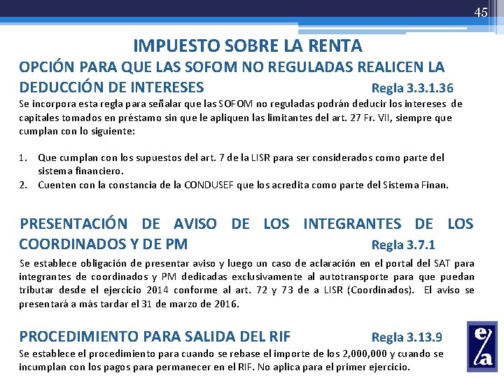 45 IMPUESTO SOBRE LA RENTA OPCIÓN PARA QUE LAS SOFOM NO REGULADAS REALICEN LA