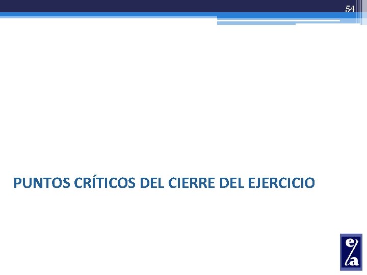 54 PUNTOS CRÍTICOS DEL CIERRE DEL EJERCICIO 