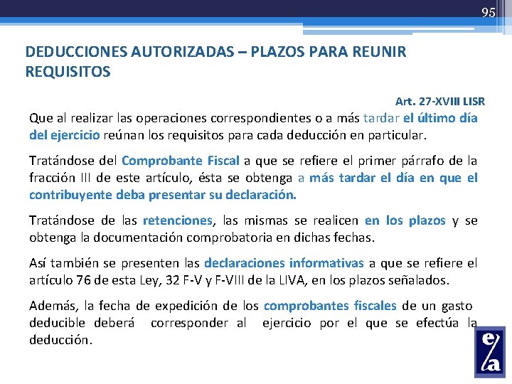 95 DEDUCCIONES AUTORIZADAS – PLAZOS PARA REUNIR REQUISITOS Art. 27 -XVIII LISR Que al
