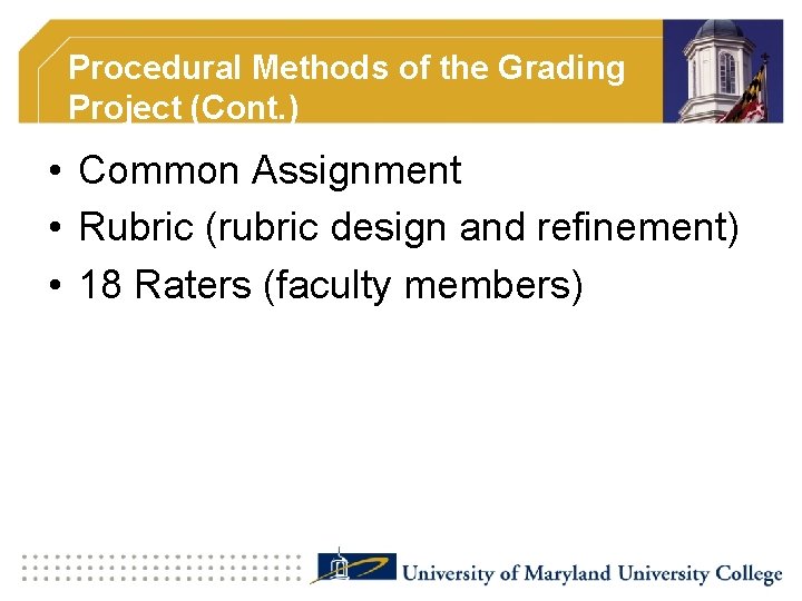 Procedural Methods of the Grading Project (Cont. ) • Common Assignment • Rubric (rubric