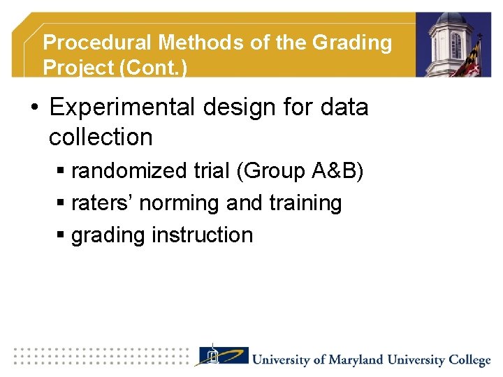 Procedural Methods of the Grading Project (Cont. ) • Experimental design for data collection