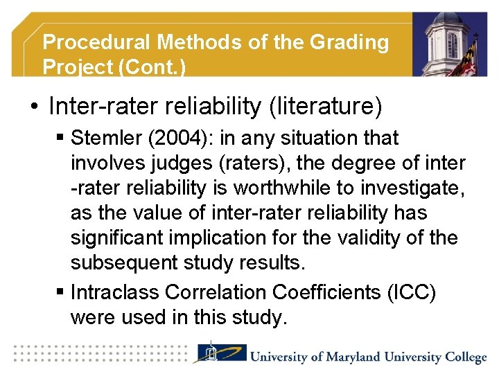 Procedural Methods of the Grading Project (Cont. ) • Inter-rater reliability (literature) § Stemler