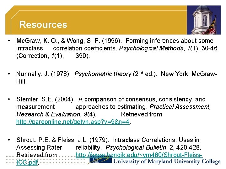 Resources • Mc. Graw, K. O. , & Wong, S. P. (1996). Forming inferences