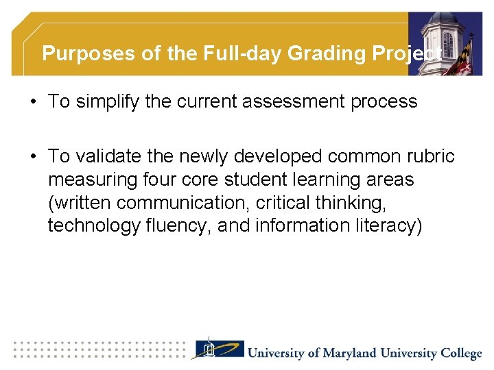 Purposes of the Full-day Grading Project • To simplify the current assessment process •