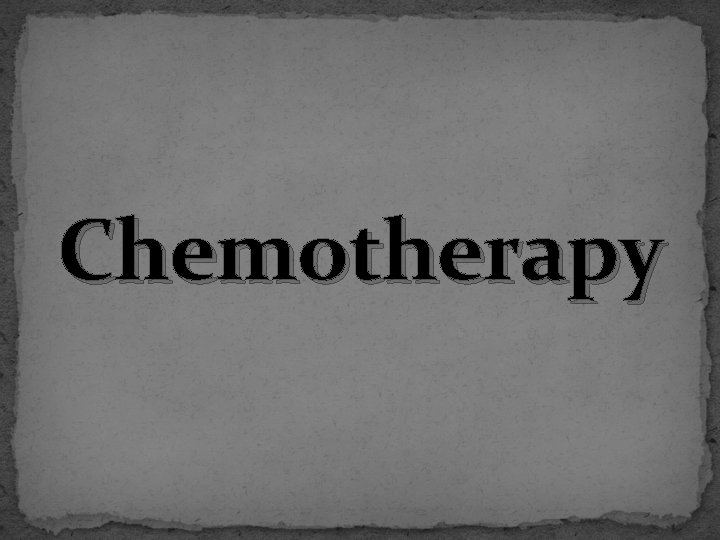 Chemotherapy 