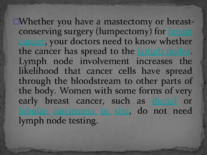 �Whether you have a mastectomy or breast- conserving surgery (lumpectomy) for breast cancer, your