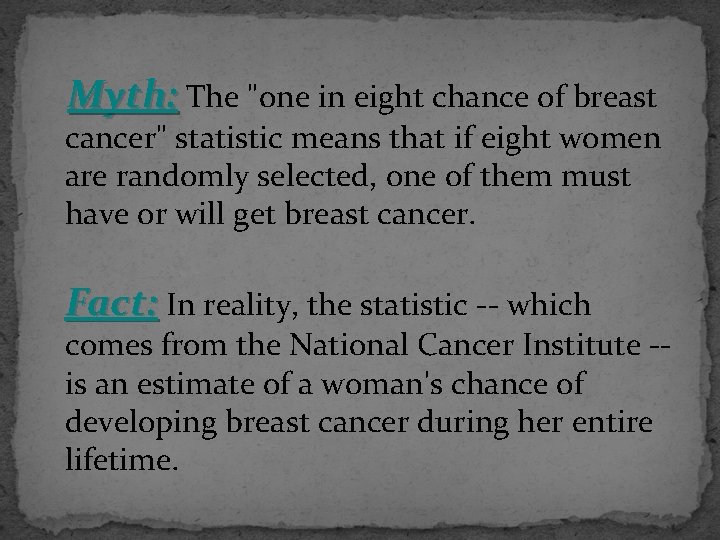  Myth: The "one in eight chance of breast cancer" statistic means that if