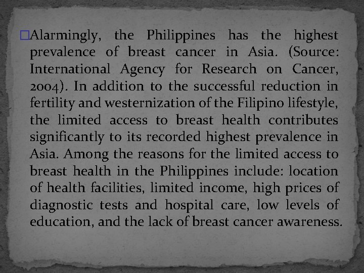 �Alarmingly, the Philippines has the highest prevalence of breast cancer in Asia. (Source: International