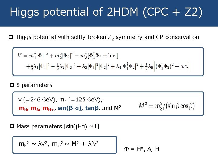 Higgs potential of 2 HDM (CPC + Z 2) p Higgs potential with softly-broken