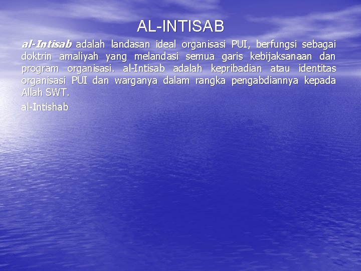 AL-INTISAB al-Intisab adalah landasan ideal organisasi PUI, berfungsi sebagai doktrin amaliyah yang melandasi semua