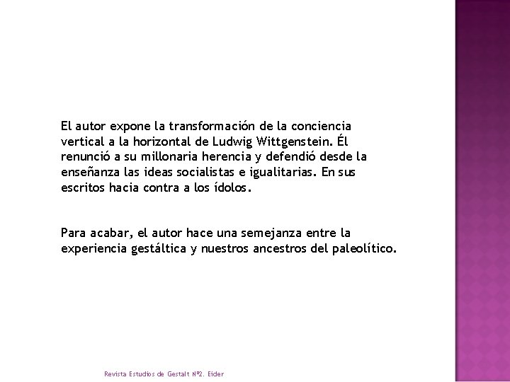 El autor expone la transformación de la conciencia vertical a la horizontal de Ludwig