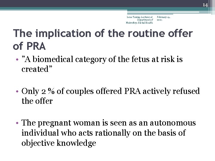 14 Lene Toxvig, Lecturer at Department of Midwifery, Global Health February 19, 2021 The