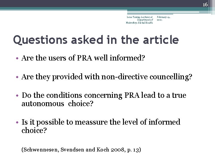 16 Lene Toxvig, Lecturer at Department of Midwifery, Global Health February 19, 2021 Questions