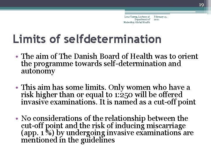 19 Lene Toxvig, Lecturer at Department of Midwifery, Global Health February 19, 2021 Limits