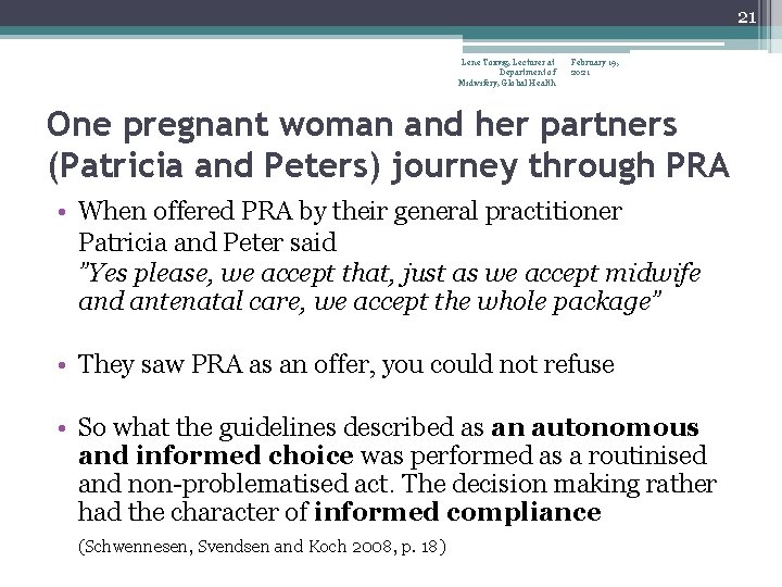 21 Lene Toxvig, Lecturer at Department of Midwifery, Global Health February 19, 2021 One