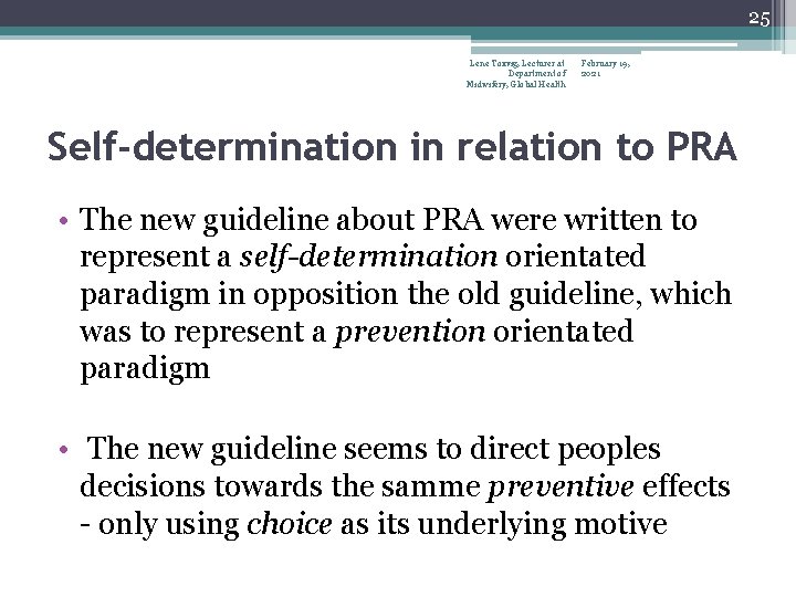 25 Lene Toxvig, Lecturer at Department of Midwifery, Global Health February 19, 2021 Self-determination