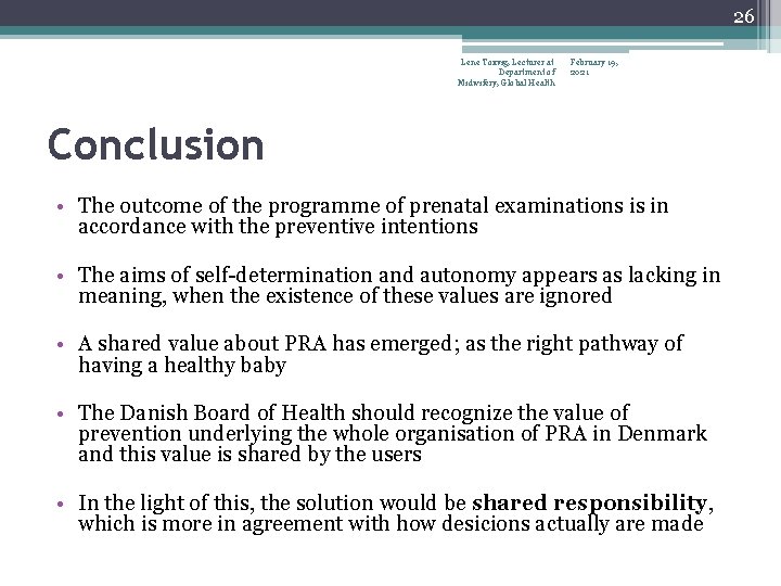26 Lene Toxvig, Lecturer at Department of Midwifery, Global Health February 19, 2021 Conclusion