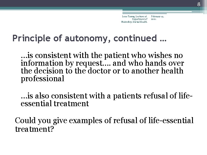 8 Lene Toxvig, Lecturer at Department of Midwifery, Global Health February 19, 2021 Principle