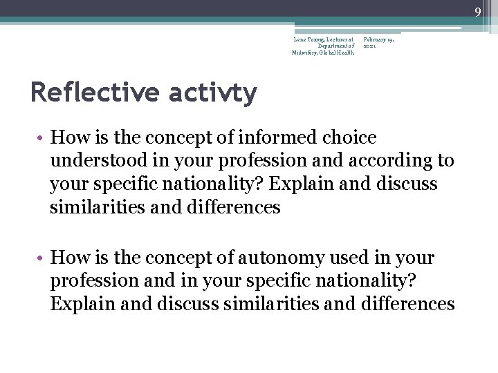 9 Lene Toxvig, Lecturer at Department of Midwifery, Global Health February 19, 2021 Reflective