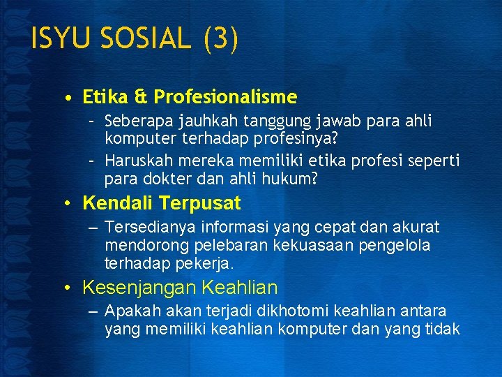 ISYU SOSIAL (3) • Etika & Profesionalisme – Seberapa jauhkah tanggung jawab para ahli