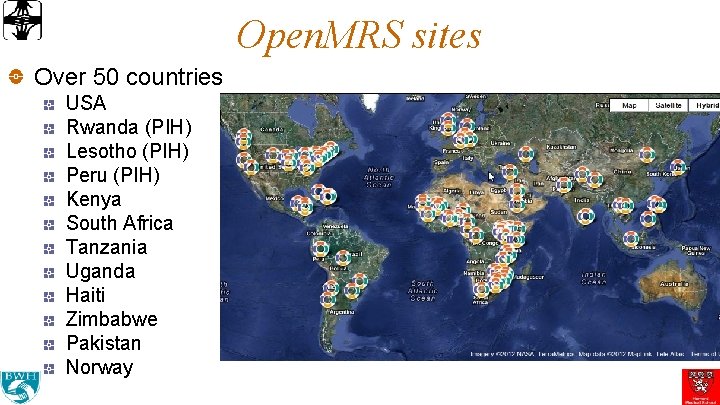 Open. MRS sites Over 50 countries USA Rwanda (PIH) Lesotho (PIH) Peru (PIH) Kenya