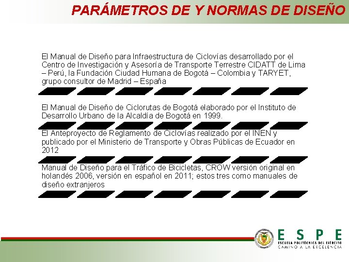 PARÁMETROS DE Y NORMAS DE DISEÑO El Manual de Diseño para Infraestructura de Ciclovías
