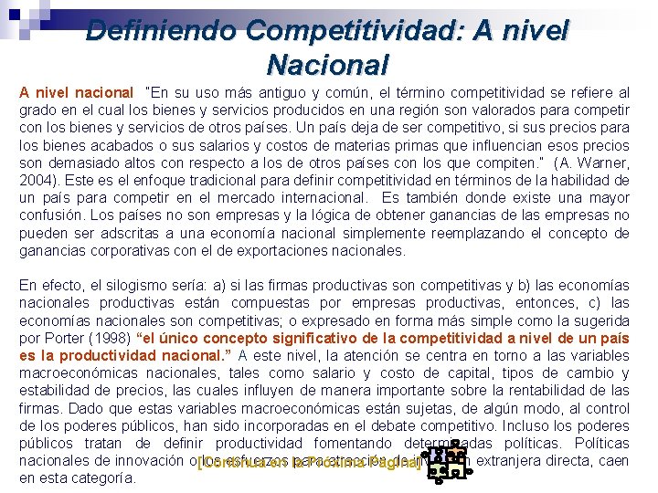 Definiendo Competitividad: A nivel Nacional A nivel nacional “En su uso más antiguo y