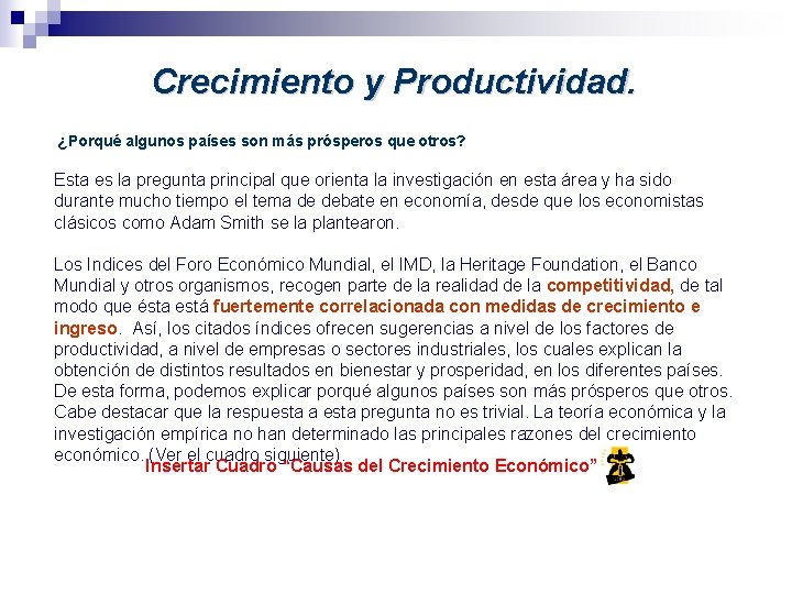 Crecimiento y Productividad. ¿Porqué algunos países son más prósperos que otros? Esta es la