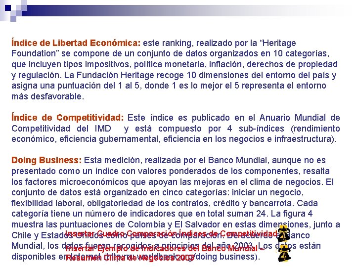 Índice de Libertad Económica: este ranking, realizado por la “Heritage Foundation” se compone de