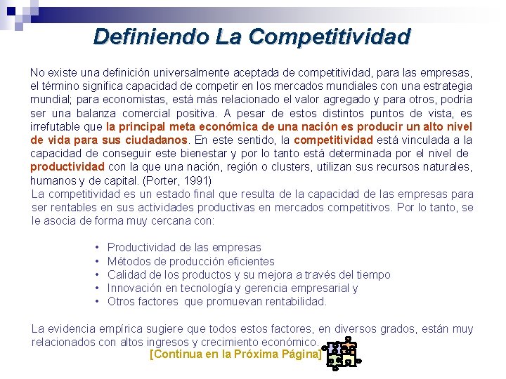 Definiendo La Competitividad No existe una definición universalmente aceptada de competitividad, para las empresas,