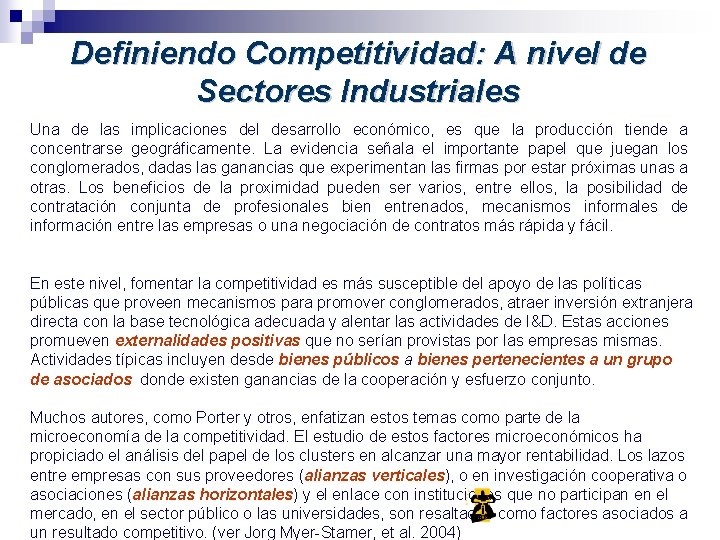 Definiendo Competitividad: A nivel de Sectores Industriales Una de las implicaciones del desarrollo económico,