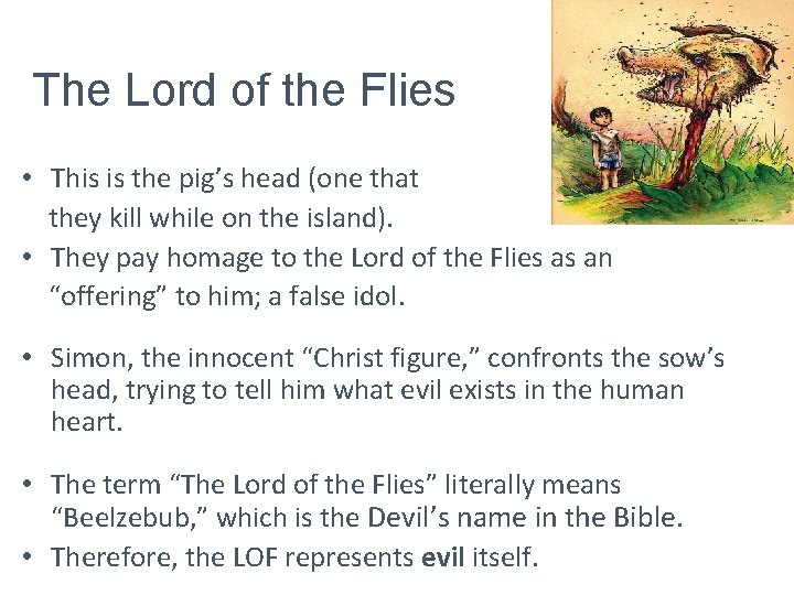 The Lord of the Flies • This is the pig’s head (one that they