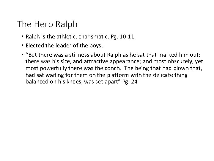 The Hero Ralph • Ralph is the athletic, charismatic. Pg. 10 -11 • Elected