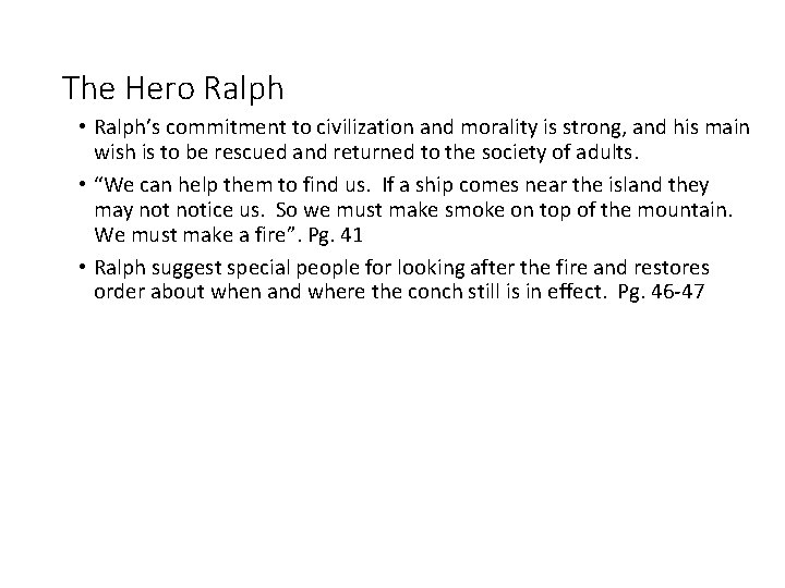 The Hero Ralph • Ralph’s commitment to civilization and morality is strong, and his