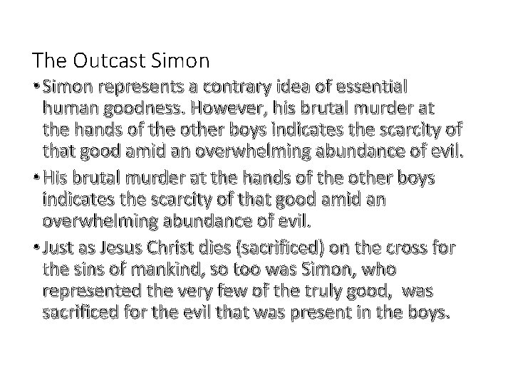 The Outcast Simon • Simon represents a contrary idea of essential human goodness. However,