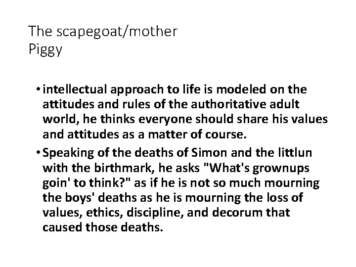 The scapegoat/mother Piggy • intellectual approach to life is modeled on the attitudes and