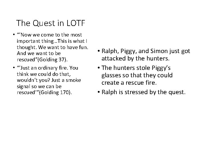 The Quest in LOTF • “’Now we come to the most important thing…This is