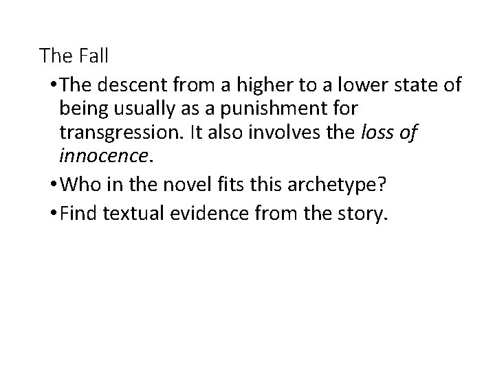 The Fall • The descent from a higher to a lower state of being