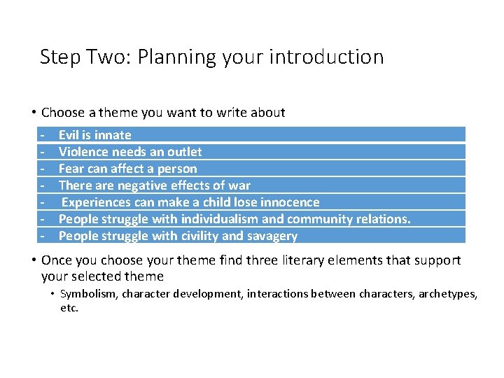 Step Two: Planning your introduction • Choose a theme you want to write about