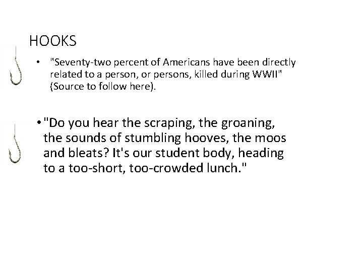 HOOKS • "Seventy-two percent of Americans have been directly related to a person, or