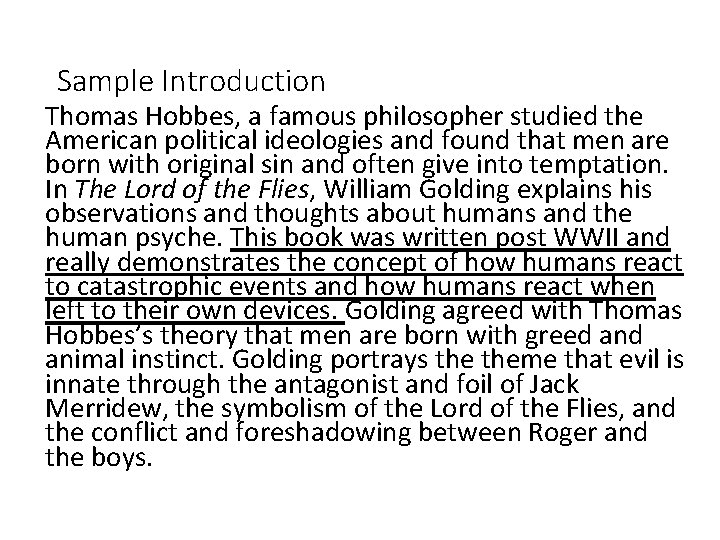Sample Introduction Thomas Hobbes, a famous philosopher studied the American political ideologies and found