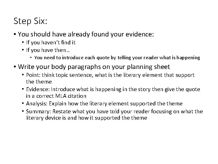 Step Six: • You should have already found your evidence: • If you haven’t