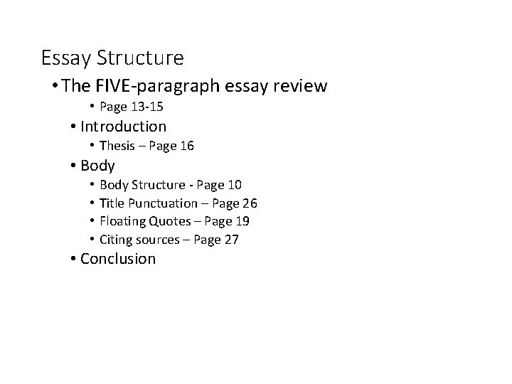 Essay Structure • The FIVE-paragraph essay review • Page 13 -15 • Introduction •