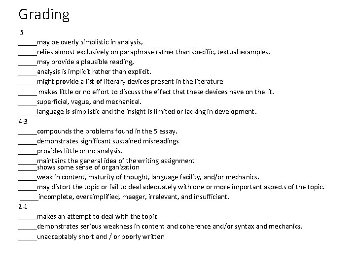 Grading 5 _____may be overly simplistic in analysis, _____relies almost exclusively on paraphrase rather