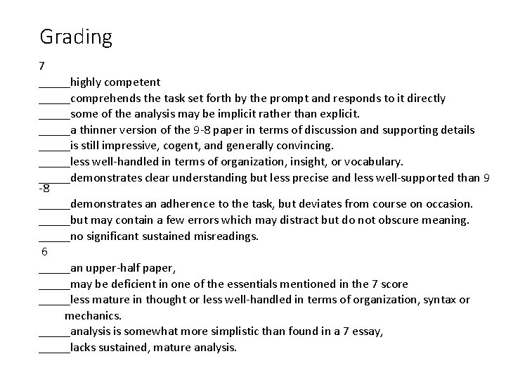 Grading 7 _____highly competent _____comprehends the task set forth by the prompt and responds