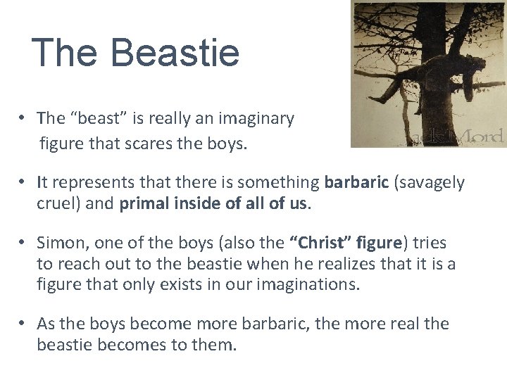 The Beastie • The “beast” is really an imaginary figure that scares the boys.