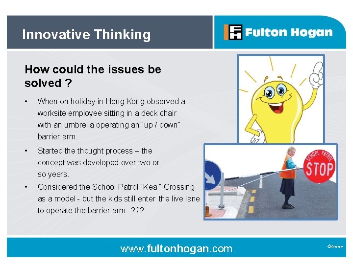 Innovative Thinking How could the issues be solved ? • When on holiday in