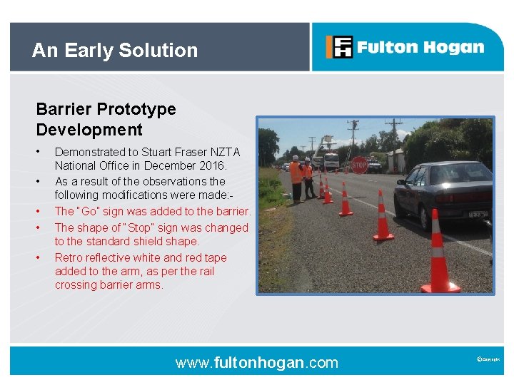 An Early Solution Barrier Prototype Development • • • Demonstrated to Stuart Fraser NZTA