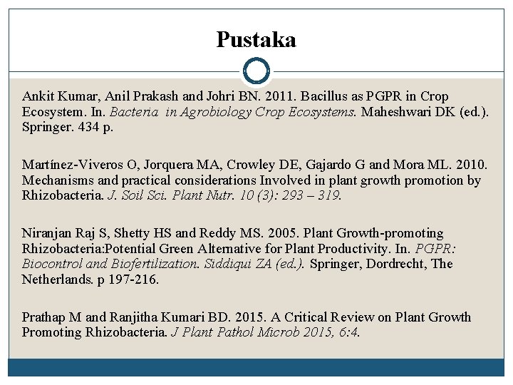 Pustaka Ankit Kumar, Anil Prakash and Johri BN. 2011. Bacillus as PGPR in Crop