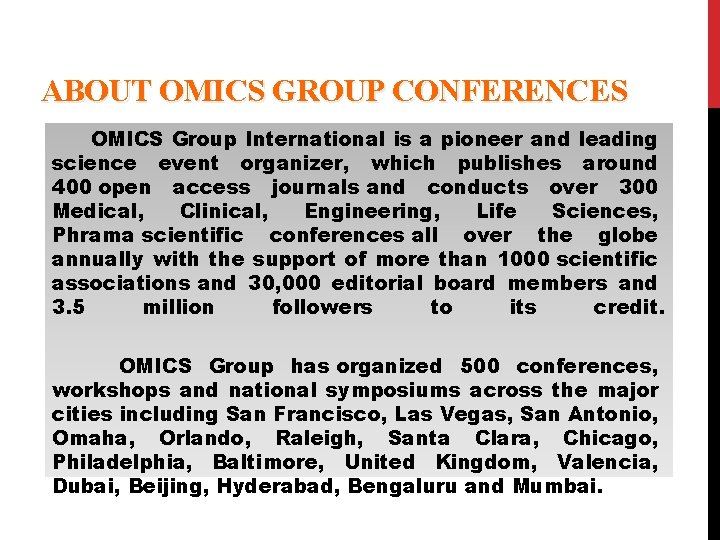 ABOUT OMICS GROUP CONFERENCES OMICS Group International is a pioneer and leading science event